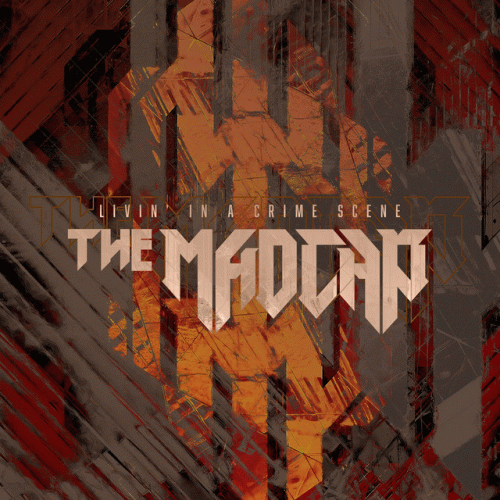 The Madcap : Livin' in a Crime Scene